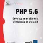 PHP - 5.6 - Développez un site web dynamique et interactif